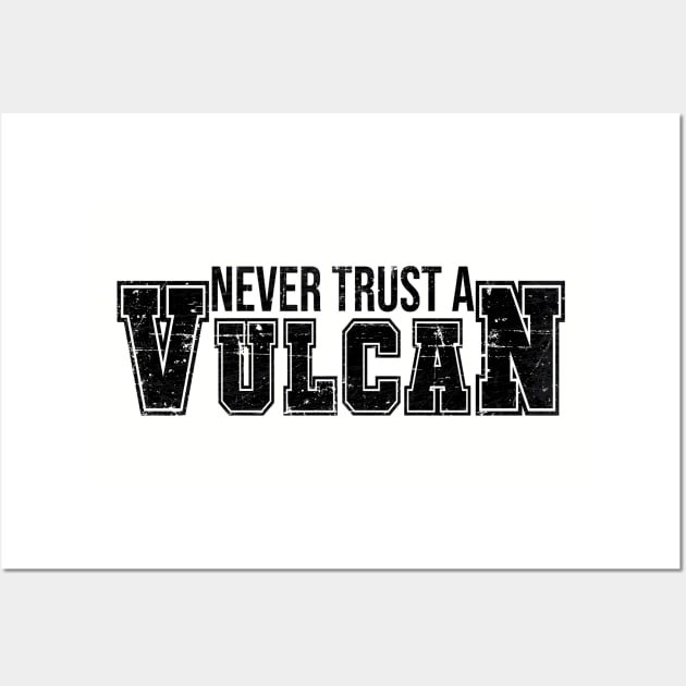 Never Trust a Vulcan (Black Text) Wall Art by masciajames